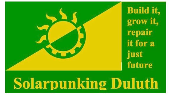 green and white image of sun with the yellow text reading "solarpunking Duluth" build it, grow it, repair it for a just future